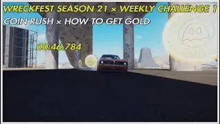 Wreckfest Season 21 &times; Weekly Challenge 1: Coin Rush &times; How To Get Gold