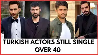 Turkish Famous Actors Who are Still Single Over 40 Years Of Age || Handsome Turkish Actors 2025