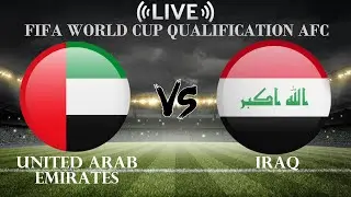 🔴United Arab Emirates vs Iraq | FIFA World Cup Qualification (AFC) | Live Score