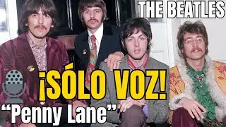The Beatles - Penny Lane 🎙️ S&oacute;lo Voz Aislada (John Lennon & Paul McCartney)