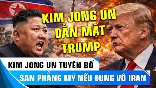 KIM JONG UN: BẮC TRIỀU TIÊN SẼ HỦY DIỆT NƯỚC MỸ NẾU TRUMP TẤN CÔNG IRAN