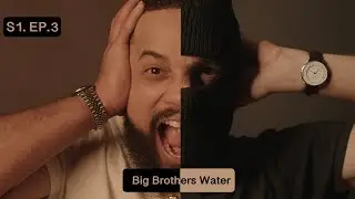 Big Brothers Water S1. EP.3