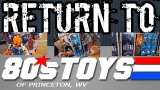 Return to 80's Toys // Princeton Wva
