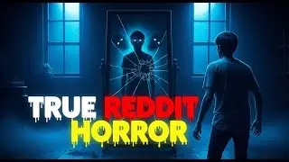 Unnerving Reddit Horror Stories