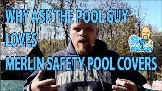Ask the Pool Guy LOVES Merlin Safety Covers