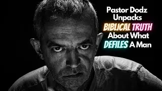 Hugot Kristyano: Pastor Dodz Unveils What Defiles a Man