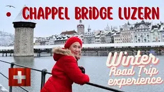 Winter Road Trip to Switzerland Part 4 : Chapel Bridge in Luzern/Lucerne