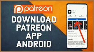 How to Download & Install Patreon App on Android 2023?