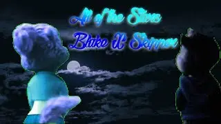 Blake X Skipper - All of the Stars