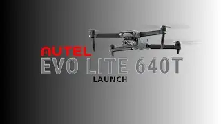 Представляем Autel Evo lite 640T Launch | Тепловизионная камера с искусственным интеллектом