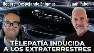 Telepat&iacute;a inducida a los extraterrestres - Juan Pabon