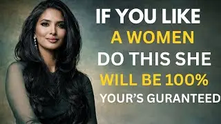 If You Like a Woman, Do This — She’ll Be Yours 100% Guaranteed   Sadia Khan Motivation