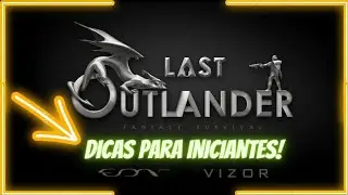 Last Outlander Dicas para iniciantes! Top dicas!