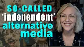 Meet the so called Independent Alternative Media