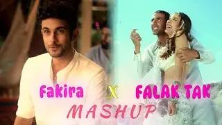 Fakira X Falak Tak Mashup | 2025