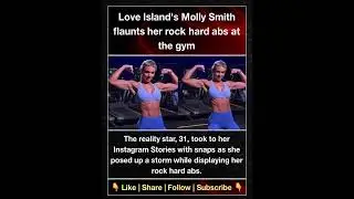Love Island's Molly Smith flaunts her rock hard abs at the gym