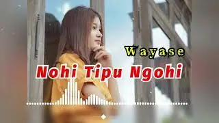 Wayase_Nohi_Tipu_Ngohi‼️Lagu Wayase terbaik____