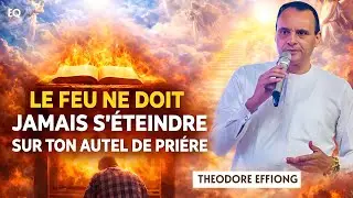 Quand tu portes le feu, les hommes te chercheront | Rev Theodore Effiong