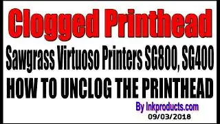 How To Clear A Clogged Printhead On Sawgrass SG800, SG400 Sublimation Printer