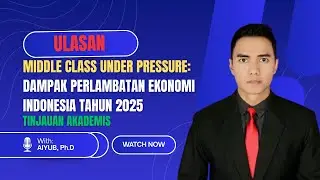 ULASAN: Middle Class Under Pressure:  Dampak Perlambatan Ekonomi Indonesia Tahun 2025