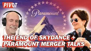 Why Did Paramount Kill the Skydance Merger? | Pivot
