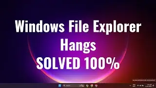 windows 10 file explorer hangs | SOLVED 100%