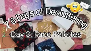 6 DAYS OF DECLUTTERING | day 3 - face palettes