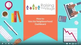 Raising the Village: How to use the Neighbourhood Dashboard