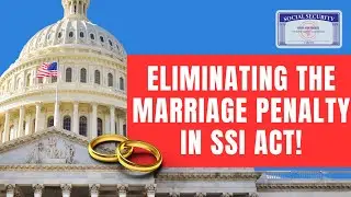 Important! New Legislation to Fix SSI Marriage Penalty for Disabled American: What You Need to Know?