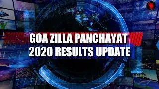 GOA ZILLA PANCHAYAT  2020 RESULTS UPDATE | ZP Election Results Goa | Goa News | 11. 30 am Update