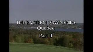 Eastern Townships, Québec, Canada - Part 2