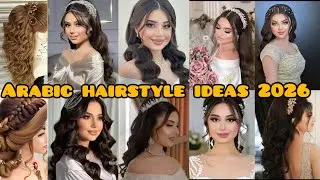 Arabic hairstyle,s ideas for wedding 2026 #mychannel #youtube #viral #video #beautifulandlatest 