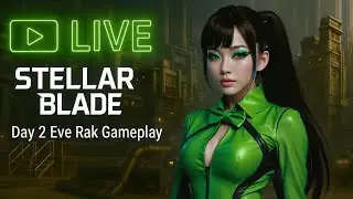 STELLAR BLADE PC 4K Gameplay - Day 2 | Eve Rak Boss Fights with RTX 4090  💻✨