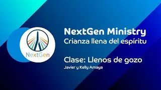 Llenos de gozo | Crianza llena del Esp&iacute;ritu | NextGen Ministry