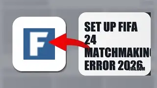 How To Set Up FIFA 24 Matchmaking Error 2026 (STEP BY STEP)