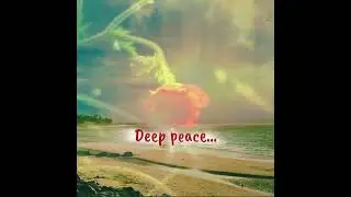 Celtic blessing: Deep Peace 🌊🌸🌊 with Lyrics