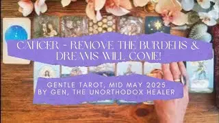 CANCER - Shed The Burden & It All Kicks Off! Gentle Tarot. Mid May. ASMR