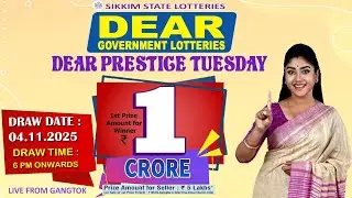 DEAR PRESTIGE TUESDAY DEAR 6 PM ONWARDS DRAW DATE 04.11.2025 SIKKIM LOTTERIES