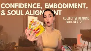 Impacting Outcomes Through Embodied Confidence | Collective Reading with Jill B, CHt