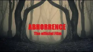 ABHORRENCE: The Official Short Film