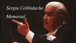 Maestro Sergiu Celibidache Memorial