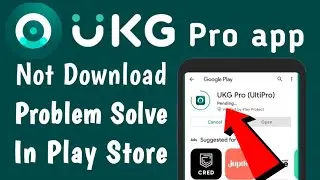 UKG Pro App Not Download Problem Solve In Play Store