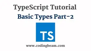 #4 Basic Types Part 2 in TypeScript | TypeScript Tutorial | Coding Beam