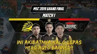 INI AKIBATNYA KALO LEPAS HERO AUTO BANNED!!! - ONIC VS LOUVRE MATCH 1 GRAND FINAL MSC 2019