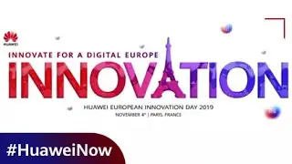 Huawei: European Innovation Day 2019 Highlights