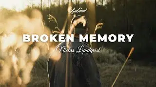 Niclas Lundqvist - Broken Memory [ambient cinematic piano]