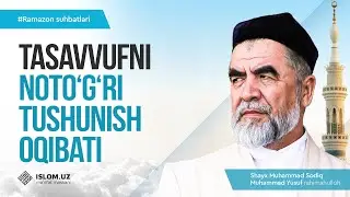 Tasavvufni noto’g’ri tushunish oqibati