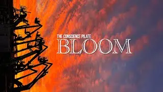 Bloom by The Conscience Pilate