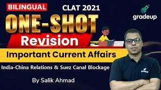 ONE-SHOT Revision for Important Current Affairs | CLAT 2021 | India-China Relations & Suez Canal