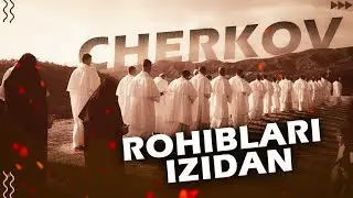 Cherkov rohiblari va Saroy mullalari o'rtasidagi bog'liqlik (2) | Umar Karim